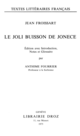 Le joli buisson de Jonece De Jean Froissart - Librairie Droz
