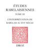 L’Interprétation de Rabelais au XVIe siècle De Marcel de Grève - Librairie Droz