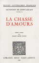 La Chasse d’Amours De Octovien de Saint-Gelais - Librairie Droz