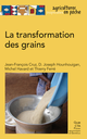 La transformation des grains De Jean-François Cruz, Djidjoho Joseph Hounhouigan, Michel Havard et Thierry Ferré - Quæ
