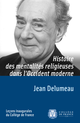 Histoire des mentalités religieuses dans l’Occident moderne De Jean Delumeau - Collège de France