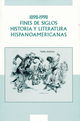 1898-1998. Fines de siglos. Historia y litteratura hispanoamericanas  - Presses universitaires de Liège