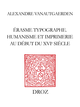 Erasme typographe, De Alexandre Vanautgaerden - Librairie Droz