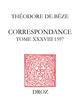 Correspondance De Théodore de Bèze, Béatrice Nicollier-de Weck et Hippolyte Aubert - Librairie Droz