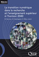 La transition numérique dans la recherche et l'enseignement supérieur à l'horizon 2040 De Marco Barzman, Mélanie Gerphagnon et Olivier Mora - Quæ