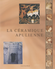 La céramique apulienne  - Publications du Centre Jean Bérard