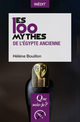 Les 100 mythes de l'Égypte ancienne De Hélène Bouillon - Que sais-je ?