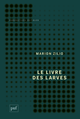 Le livre des larves De Marion Zilio - Presses Universitaires de France