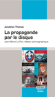 La propagande par le disque De Jonathan Thomas - Éditions de l’École des hautes études en sciences sociales