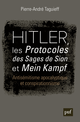Hitler, les « Protocoles des Sages de Sion » et « Mein Kampf » De Pierre-André Taguieff - Presses Universitaires de France