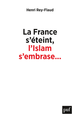 La France s’éteint, l’Islam s’embrase... De Henri Rey-Flaud - Presses Universitaires de France