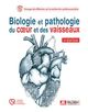 Biologie et pathologie du coeur et des vaisseaux De  Groupe de réflexion et de recherche cardiovasculaire - John Libbey