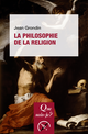 La Philosophie de la religion De Jean Grondin - Que sais-je ?
