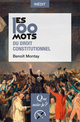 Les 100 mots du droit constitutionnel De Benoît Montay - Que sais-je ?