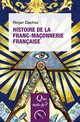Histoire de la franc-maçonnerie française De Roger Dachez - Que sais-je ?