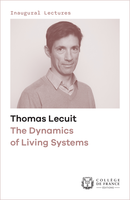 The Dynamics of Living Systems De Thomas Lecuit - Collège de France
