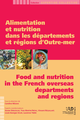 Alimentation et nutrition dans les départements et régions d’Outre-mer/Food and nutrition in the French overseas departments and regions  - IRD Éditions