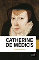 Catherine de Médicis De Céline Borello - Presses Universitaires de France