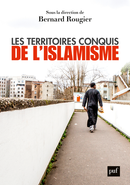 Les territoires conquis de l'islamisme De Bernard Rougier - Presses Universitaires de France