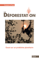 La déforestation De François le Tacon - Quæ