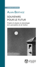 Souvenirs pour le futur. Projets et utopies en physiologie de la perception et de l’action De Alain Berthoz - Collège de France