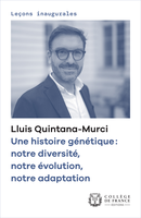 Une histoire génétique : notre diversité, notre évolution, notre adaptation De Lluis Quintana-Murci - Collège de France