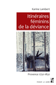 Itinéraires féminins de la déviance De Karine Lambert - Presses universitaires de Provence