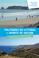 Politiques du littoral et « sports de nature » De Ludovic Martel, Johan Jouve et Arnaud Sébileau - Quæ