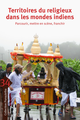 Territoires du religieux dans les mondes indiens  - Éditions de l’École des hautes études en sciences sociales