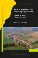 Terre et propriété à l’est de l’Europe depuis 1990 De Marie-Claude Maurel - Presses universitaires de Franche-Comté