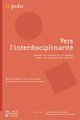 Vers l’interdisciplinarité  - Presses universitaires de Louvain
