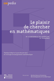 Le plaisir de chercher en mathématiques  - Presses universitaires de Louvain