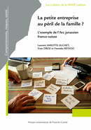 La petite entreprise au péril de la famille ? De Laurent Amiotte-Suchet, Yvan Droz et Fenneke Reysoo - Presses universitaires de Franche-Comté