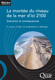 La montée du niveau de la mer d'ici 2100 De Denis Lacroix, Olivier Mora, Nicolas de Menthière et Audrey Béthinger - Quæ
