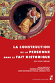 La construction de la personne dans le fait historique  - Presses universitaires de Provence
