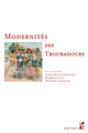 Modernités des troubadours  - Presses universitaires de Provence