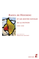 Raoul de Houdenc et les routes noveles de la fiction  - Presses universitaires de Provence