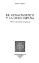 El Renacimiento y la otra España : Visión Cultural Socioespiritual De José C. Nieto - Librairie Droz
