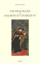 Les Dialogues de Salmon et Charles VI : Images du pouvoir et enjeux politiques De Brigitte Roux - Librairie Droz
