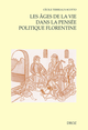 Les âges de la vie dans la pensée politique florentine (ca 1480-1532) De Cécile Terreaux-Scotto - Librairie Droz