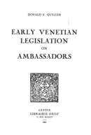 Early Venetian Legislation on Ambassadors De Donald E. Queller - Librairie Droz