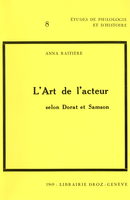 L'Art de l'acteur selon Dorat et Samson (1766-1863/65) De Anna Raitière - Librairie Droz