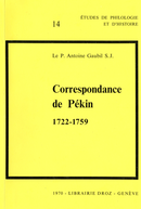 Correspondance de Pékin : 1722-1759 / Préface par Paul Demiéville De Antoine S. J. Gaubil et Joseph Dehergne - Librairie Droz