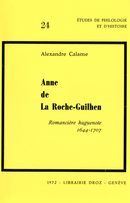 Anne de La Roche-Guilhen, romancière huguenote (1644-1707) De Alexandre Calame - Librairie Droz