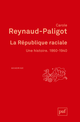 La République raciale. 1860-1940 De Carole Reynaud-Paligot - Presses Universitaires de France