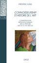 Connoisseurship et histoire de l'art De Frédéric Elsig - Librairie Droz