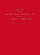Falconry in the Mediterranean Context During the Pre-Modern Era  - Librairie Droz