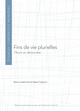 Fins de vie plurielles  - Presses universitaires de Franche-Comté