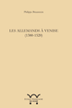Les Allemands à Venise 1380-1520 De Philippe Braunstein - Publications de l’École française de Rome