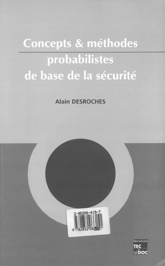 Concepts et méthodes probabilistes de base de la sécurité - Alain Desroches - Tec & Doc